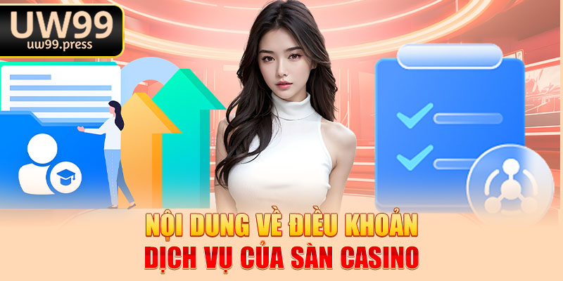 Nội dung về điều khoản dịch vụ của sàn casino