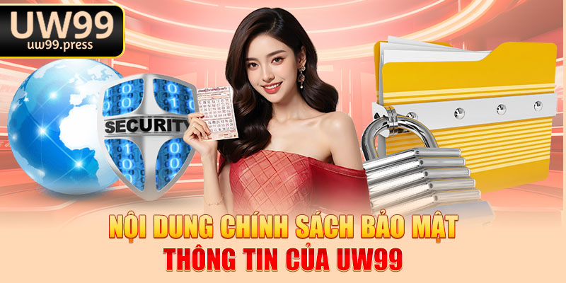 Nội dung chính sách bảo mật thông tin của uw99